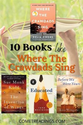 Books Similar to Where the Crawdads Sing: A Delve into Literary Nooks