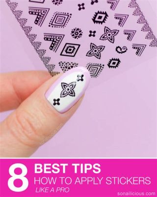 How to Apply Nail Art Stickers: A Detailed Guide