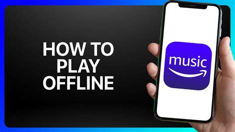 How to Play Amazon Music Offline and Offline Experience Dive